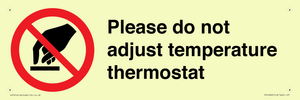 Please do not adjust temperature thermostat